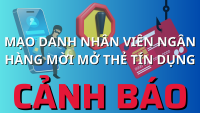 Cảnh báo hình thức mạo danh nhân viên ngân hàng mời mở thẻ tín dụng